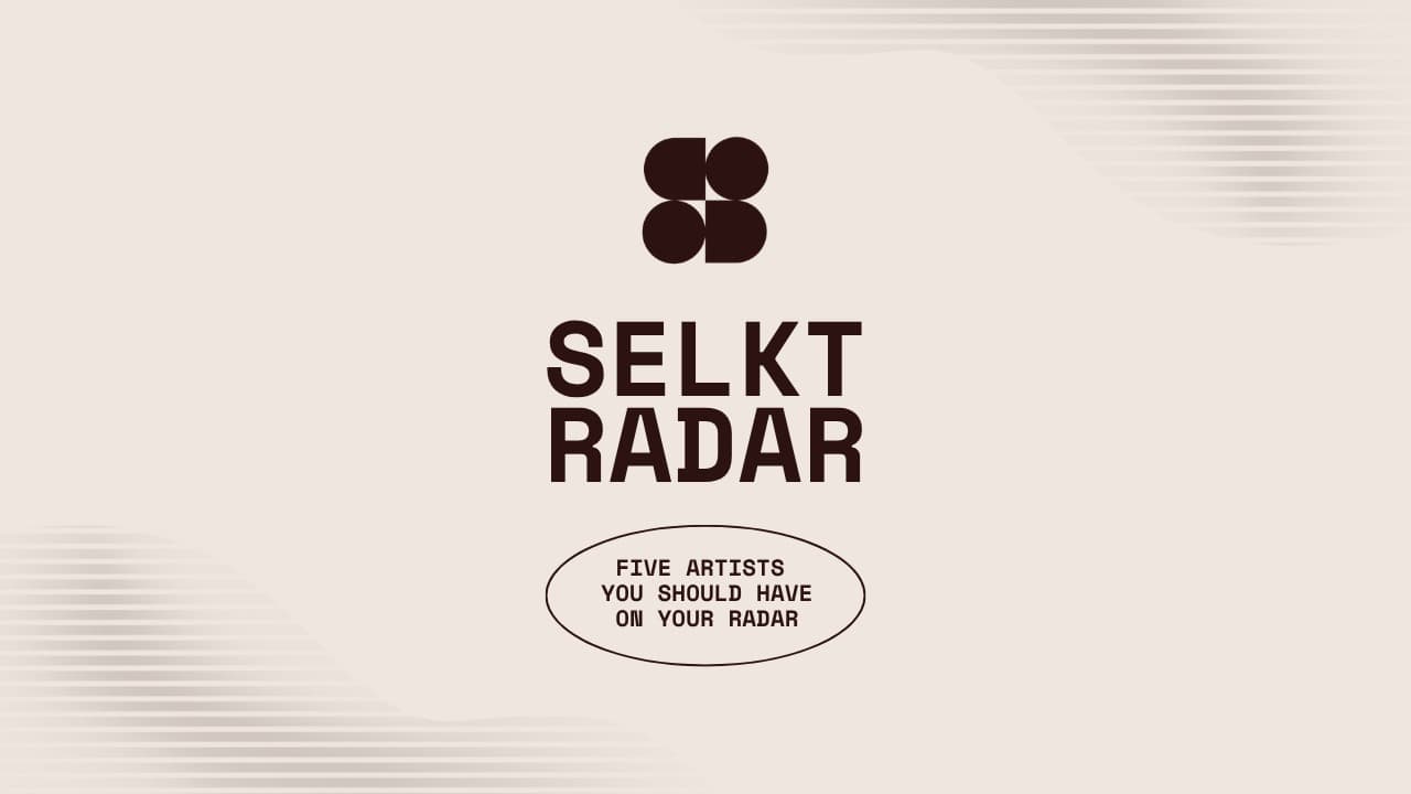 Radar 001: Five Artists That Should Be On Your Radar